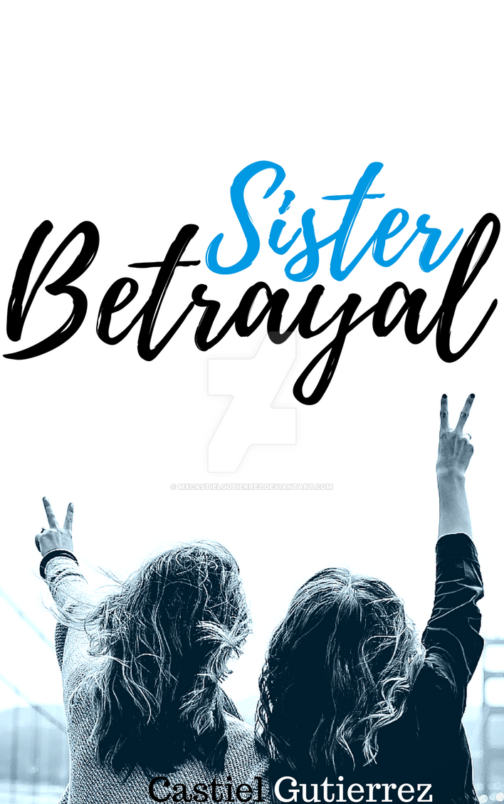 Sister Betrayal Couple by MxCastielGutierrez on DeviantArt