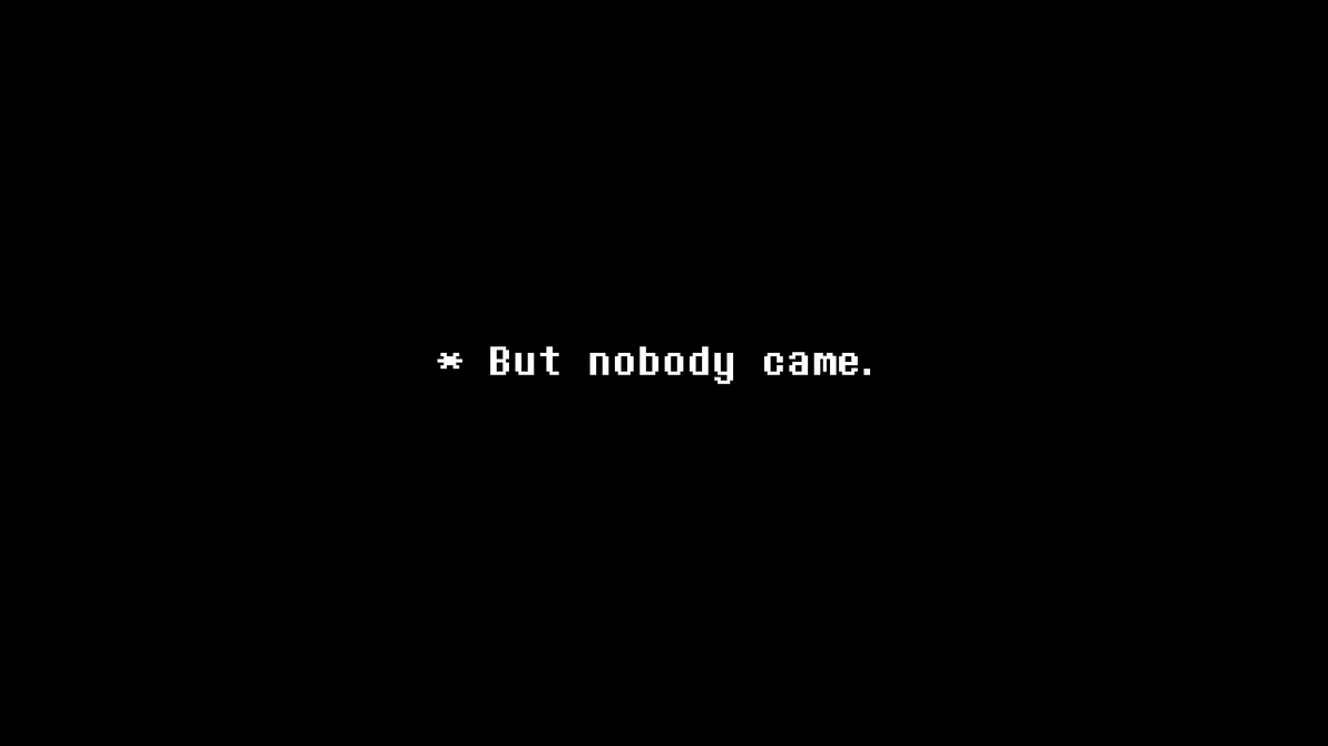 but_nobody_came_5___undertale_by_dragoni