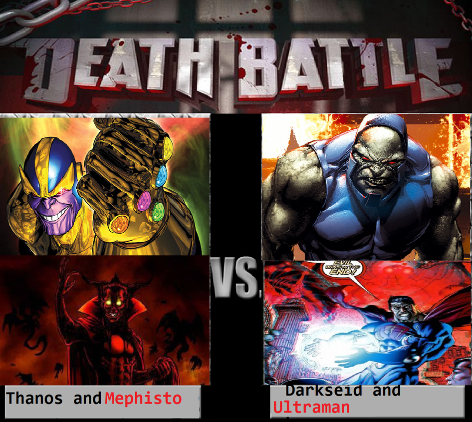 Thanos And Mephisto Vs Darkseid And Ultraman By KeybladeMagicDan On