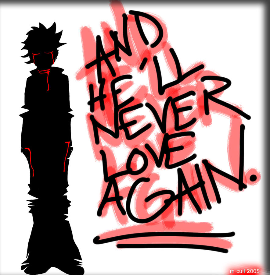 And He ll Never Love Again by tazzrlz