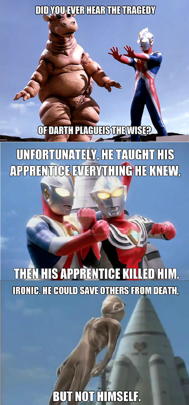 Ultraman Cosmos Darth Plagueis Meme By Zer0stylinx On DeviantArt