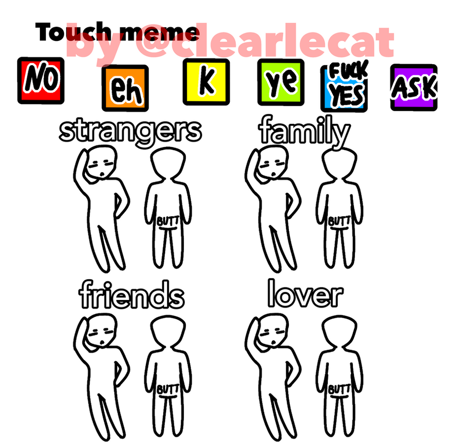 Touch meme by clearlecat on DeviantArt