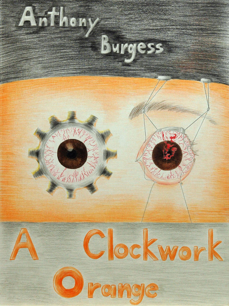 A Clockwork Orange Book Cover by starduster26 on DeviantArt - A Clockwork Orange Book Release Date