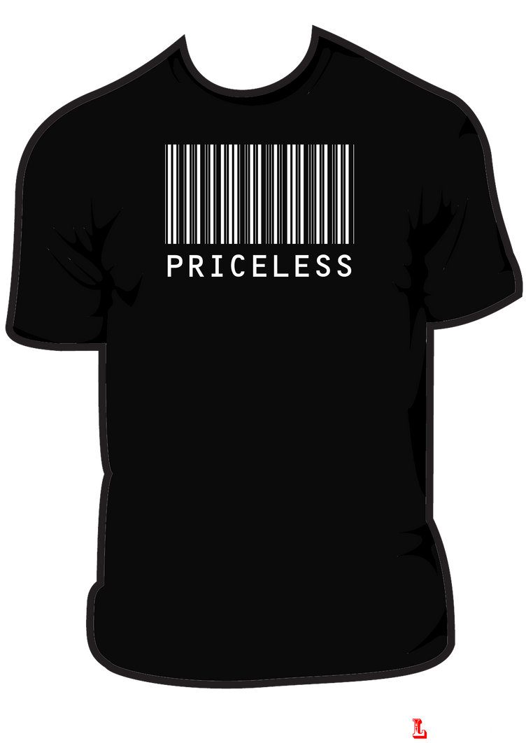 Priceless T-shirt Design by The-L-designer on DeviantArt