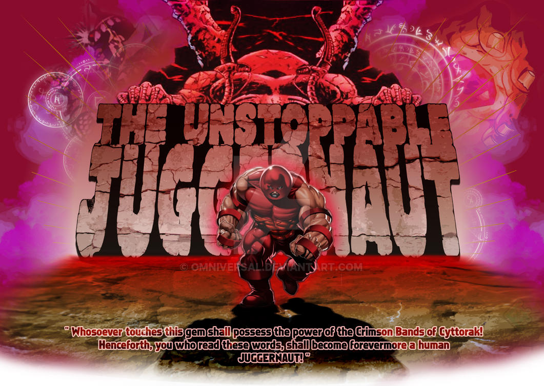 the_unstoppable_juggernaut_by_omniversal-d3cihl1.jpg