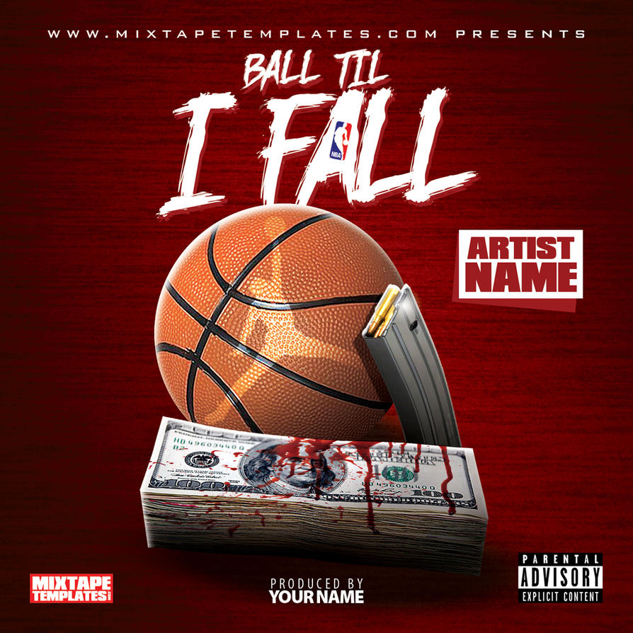 ''Ball Til I Fall'' Mixtape Cover Template by
