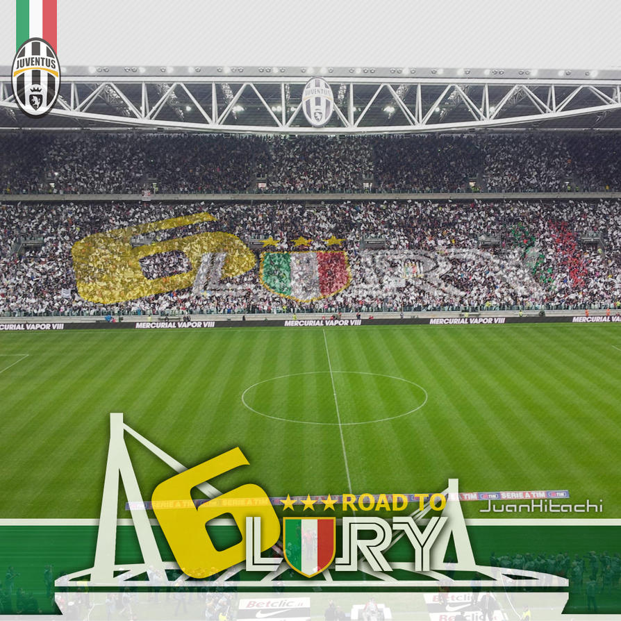 Juventus Stadium ROAD TO 6LORY By JuanHitachi1897 On DeviantArt