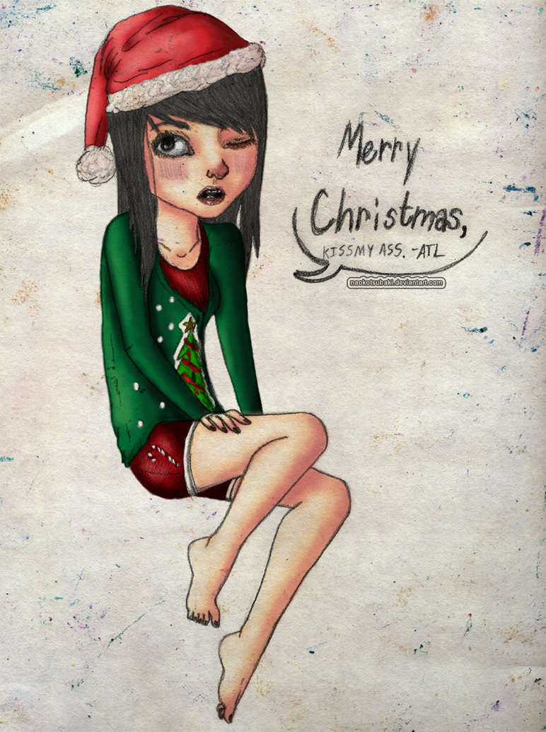 Merry Christmas, Kiss My Ass by naokotsubaki on DeviantArt