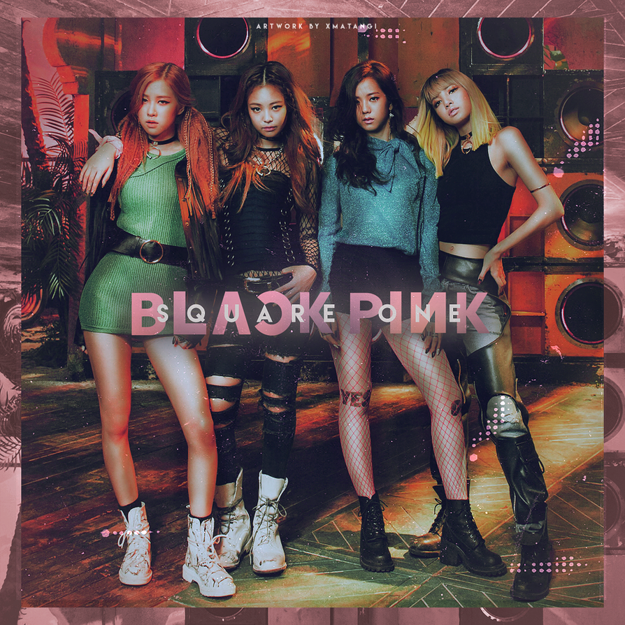 BLACKPINK - SQUARE ONE (FAN COVER) by xmatangi on DeviantArt