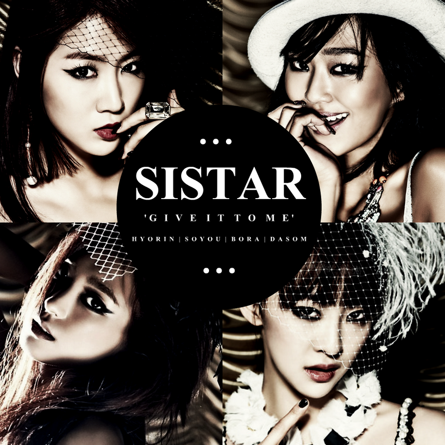 SISTAR: Give It To Me 2 by Awesmatasticaly-Cool on DeviantArt